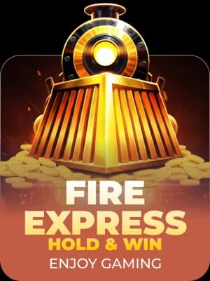 Fire Express: Hold and Win