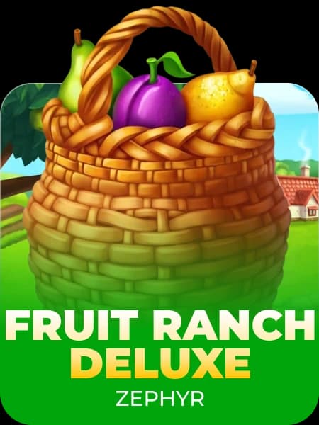 Fruit Ranch Deluxe